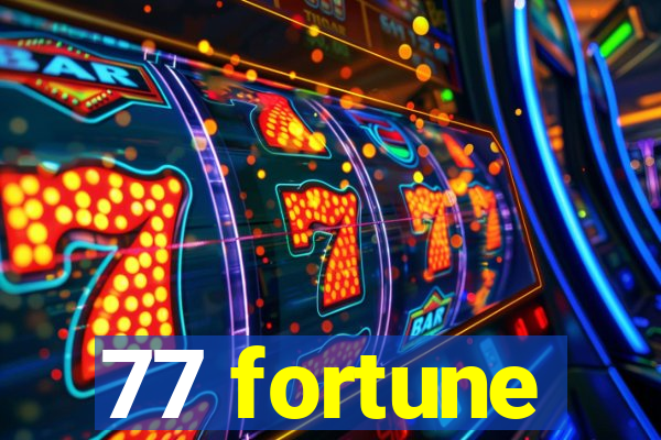 77 fortune